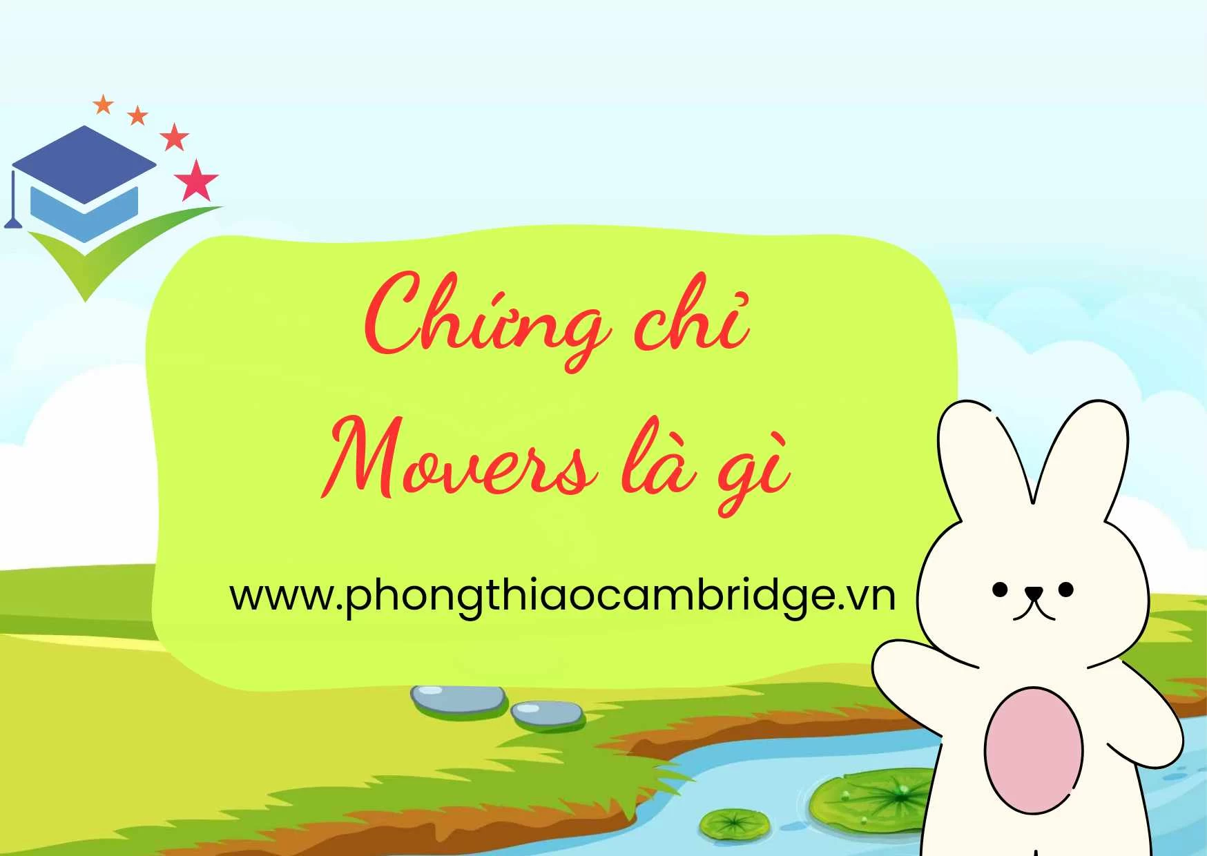 Chứng chỉ Movers là gì? Lộ trình học tiếng anh Cambridge cho trẻ