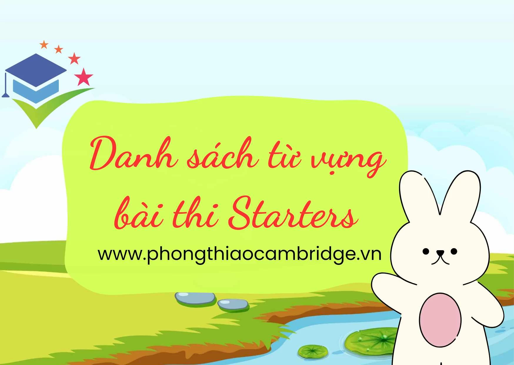 200+  từ vựng Starters Cambridge giúp bé chinh phục tiếng Anh