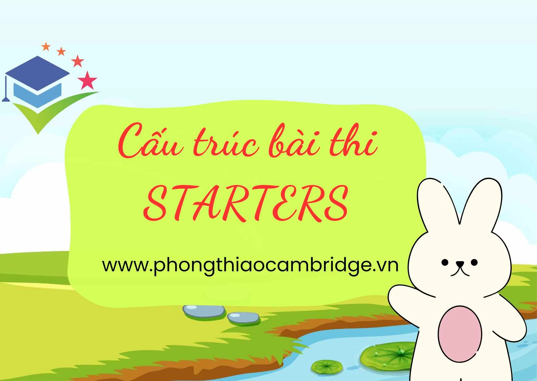 Cấu trúc bài thi Starters và cách thức tính điểm chính xác