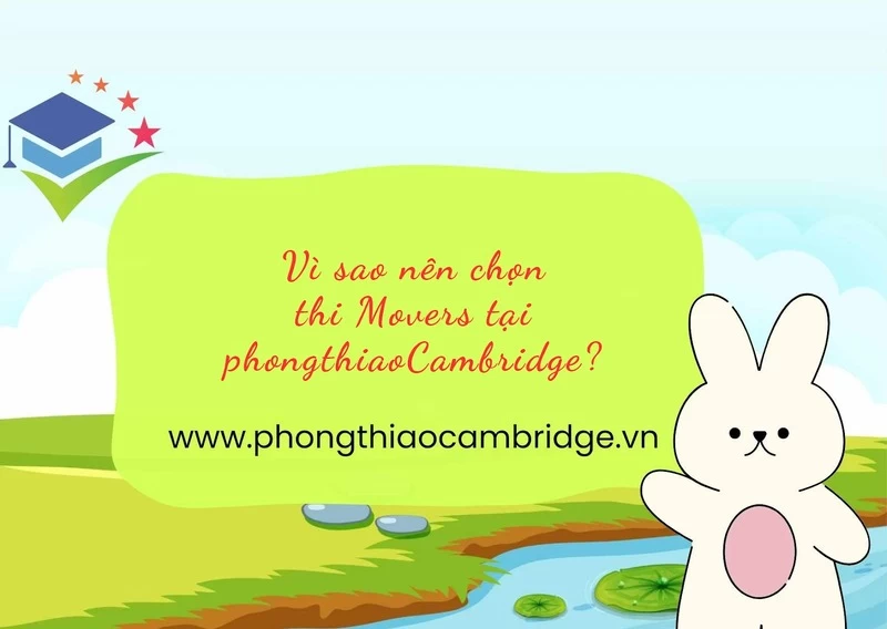 Vì sao nên chọn thi Movers tại phongthiaocambridge?